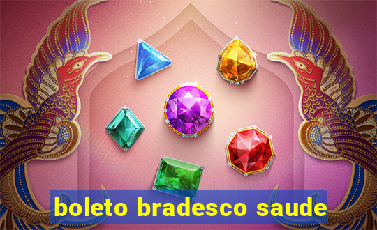 boleto bradesco saude